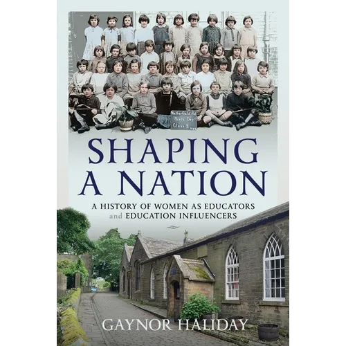 Shaping a Nation: A History of Women as Educators and Education Influencers