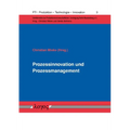 Prozessinnovation Und Prozessmanagement: Zwei Managementfelder Zur Starkung Der Prozessleistung in Unternehmen