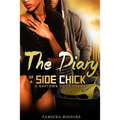 The Diary of a Side Chick: A Naptown Hood Drama