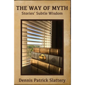 The Way of Myth: Stories' Subtle Wisdom