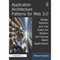 Application Architecture Patterns for Web 3.0: Design Patterns and Use Cases for Modern and Secure Web3 Applications