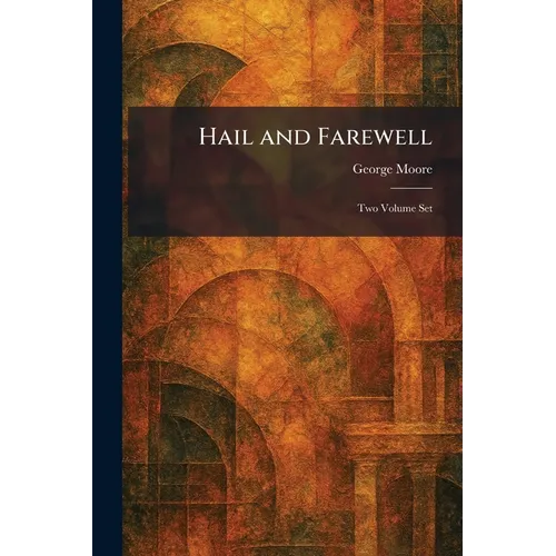 Hail and Farewell: Two Volume Set