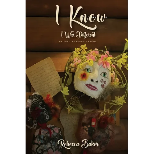 I Knew I Was Different: My Path Through Trauma