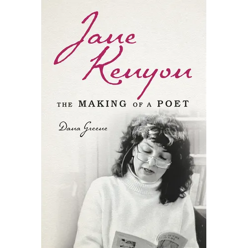 Jane Kenyon: The Making of a Poet