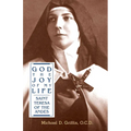God the Joy of My Life: A Biography of Saint Teresa of Jesus of the Andes