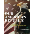 Our American Republic: God Blessed America "... a land choice above all other lands" God Blessed America "... a land choice above all other lands"
