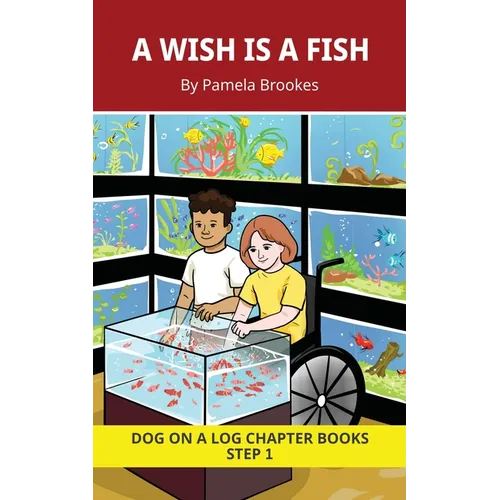 A Wish is a Fish Chapter Book: Decodable Chapter Book Series for Students Learning to Read. For Beginning Readers and Students with Dyslexia. (Step 1-
