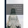 The Secret Doctrine in Israel: a Study of the Zohar and Its Connections
