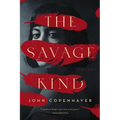 The Savage Kind: A Mystery