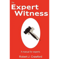 The Expert Witness: A Manual for Experts