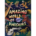 Amazing World of Dinosaurs
