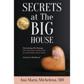 Secrets at The Big House: Overcoming The Damage Of A Narcissistic Mother And An Emotionally Absent Father (Lessons in Resilience)