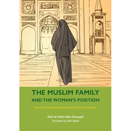 The Muslim Family and the Woman's Position: Women's Emancipation During the Prophet's Lifetime