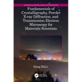 Fundamentals of Crystallography, Powder X-ray Diffraction, and Transmission Electron Microscopy for Materials Scientists