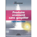 Produire vraiment sans gaspiller: L'après juste à temps