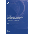 Heat Transfer, Combustion and Flow Dynamics in Propulsion Systems
