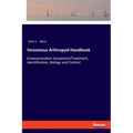 Venomous Arthropod Handbook: Envenomization Symptoms/Treatment, Identification, Biology and Control