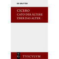 M. Tulli Ciceronis Cato maior de senectute / Cato der Ältere über das Alter