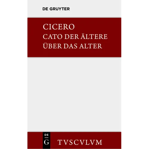 M. Tulli Ciceronis Cato maior de senectute / Cato der Ältere über das Alter