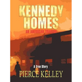 Kennedy Homes: An American Tragedy