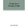 The tragic story of the Empress of Ireland; an authentic account of the most horrible disaster in Canadian history, constructed from the real facts ob