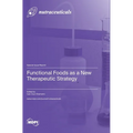 Functional Foods as a New Therapeutic Strategy