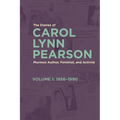 The Diaries of Carol Lynn Pearson--Mormon Author, Feminist, and Activist: Volume 1: 1956-1990 Volume 1