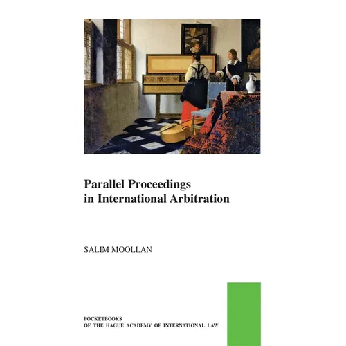 Parallel Proceedings in International Arbitration: Theoretical Analysis and the Search for Practical Solutions