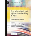 Operationalisation of Hybrid Peacebuilding in Asia: From Theory to Practice