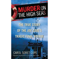 Murder on the High Seas: Murder on the High Seas: The True Story of the Joe Cool's Tragic Final Voyage