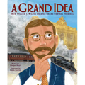 A Grand Idea: How William J. Wilgus Created Grand Central Terminal