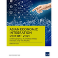 Asian Economic Integration Report 2021: Making Digital Platforms Work for Asia and the Pacific