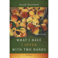 What I Have I Offer with Two Hands