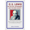 C.S. Lewis on Politics, Government, and the Good Society