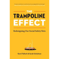 The Trampoline Effect: Redesigning our Social Safety Nets