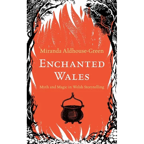 Enchanted Wales: Myth and Magic in Welsh Storytelling