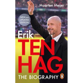 Erik Ten Hag: The Biography