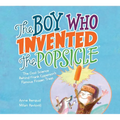 The Boy Who Invented the Popsicle: The Cool Science Behind Frank Epperson's Famous Frozen Treat