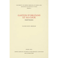 Gaston d'Orléans Et Sa Cour: Étude Litteraire