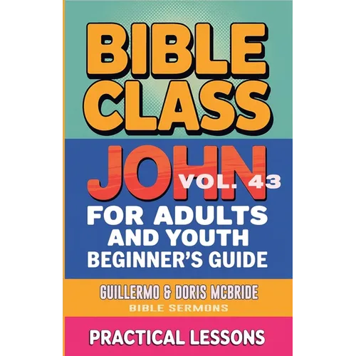 Bible Class for Adults and Youth: Beginner's Guide - John