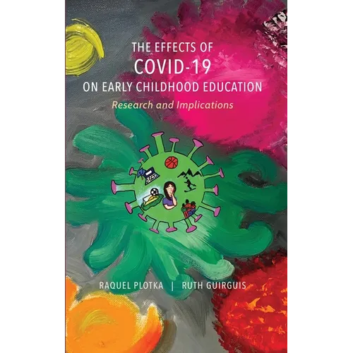 The Effects of COVID-19 on Early Childhood Education: Research and Implications