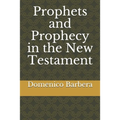 Prophets and Prophecy in the New Testament