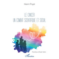 Le cancer un combat scientifique et social