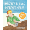 Imágenes buenas, imágenes malas: Protegiendo a los más pequeños contra la pornografia (Spanish Edition)