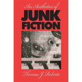 An Aesthetics of Junk Fiction