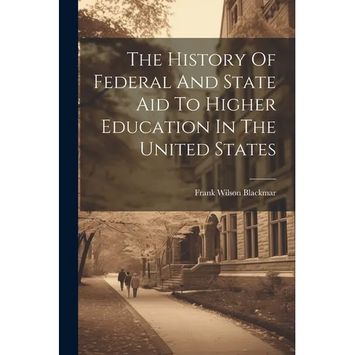 The History Of Federal And State Aid To Higher Education In The United States
