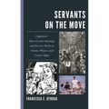 Servants on the Move: Employers' Race-Gender Ideology and Service Work on Trains, Planes, and Cruise Ships
