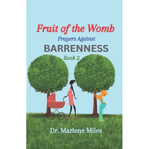 Fruit of the Womb: Prayers Against Barrenness, Book 2
