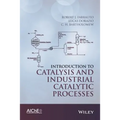 Introduction to Catalysis and Industrial Catalytic Processes