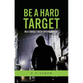 Be a Hard Target in a Target Rich Environment